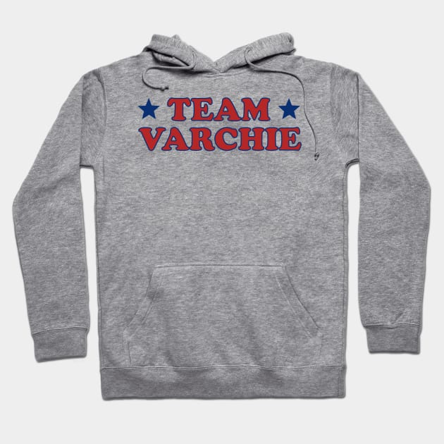 Team Varchie Hoodie by ijoshthereforeiam